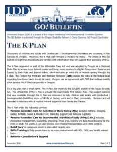 GO! BULLETIN Grassroots Oregon (GO!) is a project of the Oregon Intellectual and Developmental Disabilities Coalition The GO Bulletin is published through the Oregon Disability Network | Cheryl Cisneros, GO Project Coord