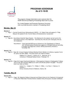 PROGRAM ADDENDUM As of[removed]The program changes listed below were received after the ASNR 43rd Annual Meeting Proceedings Book went to press. For Invited Speaker and Presenter Disclosure Summary,