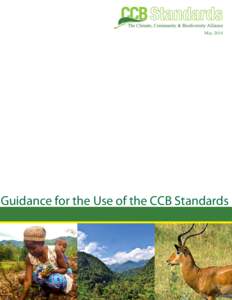 MayGuidance for the Use of the CCB Standards About the CCBA The Climate, Community & Biodiversity Alliance (CCBA) is a partnership of five international