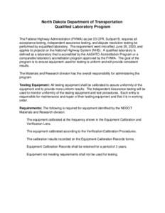 North Dakota Department of Transportation Qualified Laboratory Program The Federal Highway Administration (FHWA) as per 23 CFR, Subpart B, requires all acceptance testing, independent assurance testing, and dispute resol