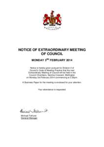 NOTICE OF EXTRAORDINARY MEETING OF COUNCIL MONDAY 3RD FEBRUARY 2014 Notice is hereby given pursuant to Division 2 of Council’s Code of Meeting Practice that the next Extraordinary Meeting of Council will be held in the
