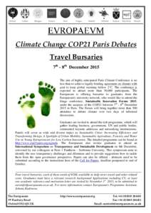 Climate Change COP21 Paris Debates Travel Bursaries 7th - 8th December 2015 The aim of highly anticipated Paris Climate Conference is no less than to achieve legally binding agreement on climate with goal to keep global 