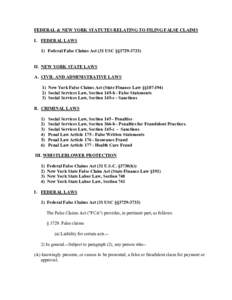 FEDERAL & NEW YORK STATUTES RELATING TO FILING FALSE CLAIMS I. FEDERAL LAWS 1) Federal False Claims Act (31 USC §§[removed]II. NEW YORK STATE LAWS A. CIVIL AND ADMINISTRATIVE LAWS