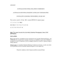 AW824025 AUSTRALIAN INDUSTRIAL RELATIONS COMMISSION AUSTRALIAN INDUSTRIAL REGISTRY LOOSE-LEAF CONSOLIDATION JOURNALISTS (SUBURBAN NEWSPAPERS) AWARD 2003 This award as varied to 28 July[removed]variation PR950119) comprises