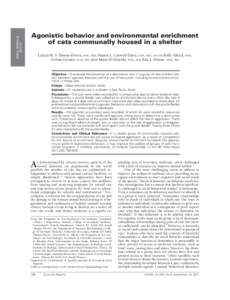 SMALL ANIMALS/ EXOTIC Agonistic behavior and environmental enrichment of cats communally housed in a shelter Leticia M. S. Dantas-Divers, dvm, phd; Sharon L. Crowell-Davis, dvm, phd, dacvb; Kelly Alford, dvm;