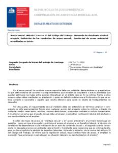 REPOSITORIO DE JURISPRUDENCIA CORPORACIÓN DE ASISTENCIA JUDICIAL R.M. DEPARTAMENTO DE ESTUDIOS Descriptores  Acoso sexual. Artículo 2 inciso 2° del Código del Trabajo. Demanda de desafuero sindical