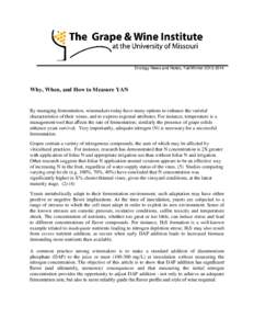 Enology News and Notes, Fall/WinterWhy, When, and How to Measure YAN By managing fermentation, winemakers today have many options to enhance the varietal characteristics of their wines, and to express regiona