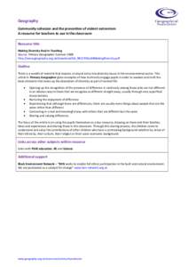 Geography Community cohesion and the prevention of violent extremism A resource for teachers to use in the classroom Resource title Making Diversity Real In Teaching Source: Primary Geographer Summer 2008