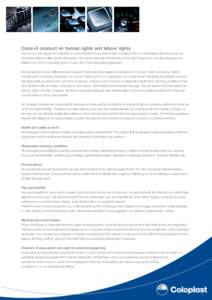 Code of conduct on human rights and labour rights One of our vital values at Coloplast is a commitment to provide proper conditions for our employees and to ensure our business partners offer similar standards. Not solel