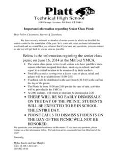 Important information regarding Senior Class Picnic Dear Fellow Classmates, Parents & Guardians, We have recently released a calendar of senior events in which we detailed the senior events for the remainder of the year.