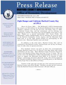 Office of Economic Development FOR IMMEDIATE RELEASE: June 8, 2009 Media Contact: Wini Roche, Office of Tourism at[removed]Fight Hunger and Celebrate Harford County Day at LPGA