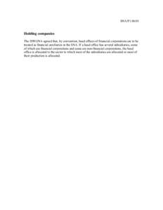 SNA/F1[removed]Holding companies The ISWGNA agreed that, by convention, head offices of financial corporations are to be treated as financial auxiliaries in the SNA. If a head office has several subsidiaries, some of whic