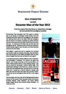 PAUL SYMINGTON awarded Decanter Man of the Year 2012 First time anyone from the Douro, or indeed from Portugal, has been granted this prestigious accolade