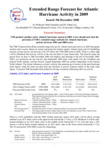 Extended Range Forecast for Atlantic Hurricane Activity in 2009 Issued: 5th December 2008 by Professor Mark Saunders and Dr Adam Lea Aon Benfield UCL Hazard Research Centre, UCL (University College London), UK