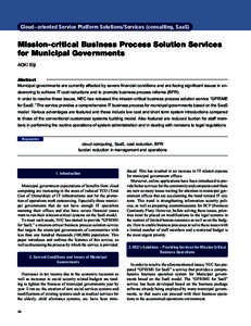 Cloud-oriented Service Platform Solutions/Services (consulting, SaaS)  Mission-critical Business Process Solution Services for Municipal Governments AOKI Eiji Abstract