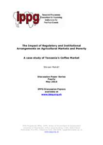 The Impact of Regulatory and Institutional Arrangements on Agricultural Markets and Poverty A case study of Tanzania’s Coffee Market  Shireen Mahdi*
