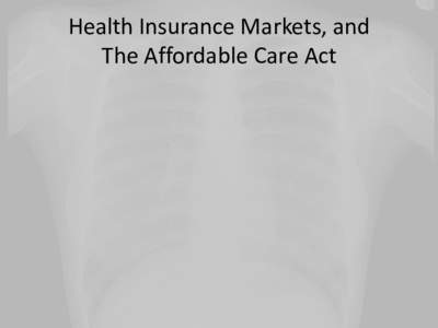 Insurance in the United States / Health / Patient Protection and Affordable Care Act / Medicaid / Politics / Health insurance / Individually purchased health insurance in the United States / Health care reform in the United States / Healthcare reform in the United States / 111th United States Congress / Health insurance coverage in the United States