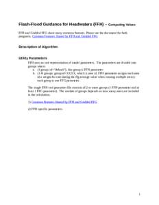 Flash-Flood Guidance for Headwaters (FFH) – Computing Values FFH and Gridded FFG share many common features. Please see the document for both programs: Common Features Shared by FFH and Gridded FFG Description of Algor