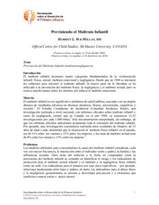 Previniendo el Maltrato Infantil HARRIET L. MACMILLAN, MD Offord Centre for Child Studies, McMaster University, CANADÁ (Puesto en línea, en inglés, el 29 de abrilde[removed]Puesto en línea, en español, el 16 de febre