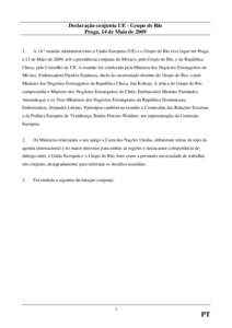 Declaração conjunta UE - Grupo de Rio Praga, 14 de Maio de[removed]A 14.ª reunião ministerial entre a União Europeia (UE) e o Grupo do Rio teve lugar em Praga,