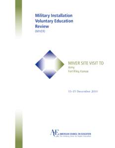 Military Installation Voluntary Education Review (MIVER)  MIVER SITE VISIT TO