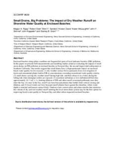 SCCWRP #838  Small Drains, Big Problems: The Impact of Dry Weather Runoff on Shoreline Water Quality at Enclosed Beaches Megan A. Rippy1 Robert Stein1 Brett F. Sanders1 Kristen Davis1 Karen McLaughlin2 John F. Skinner3 J