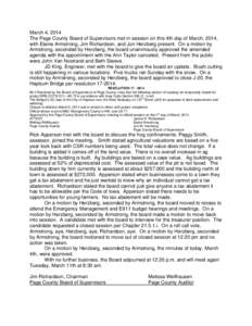 March 4, 2014 The Page County Board of Supervisors met in session on this 4th day of March, 2014, with Elaine Armstrong, Jim Richardson, and Jon Herzberg present. On a motion by Armstrong, seconded by Herzberg, the board