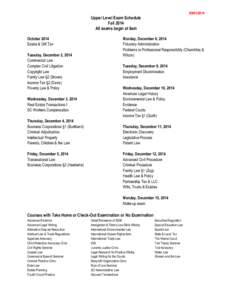 [removed]Upper Level Exam Schedule Fall 2014 All exams begin at 9am October 2014
