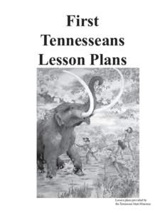 First Tennesseans Lesson Plans Lesson plans provided by the Tennessee State Museum