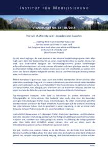 STANDPUNKT NR. 37 – The turn of a friendly card – Anpacken oder Zuwarten „... and they think it will make their lives easier for God knows up till now it`s been hard but the game never ends when your whole 