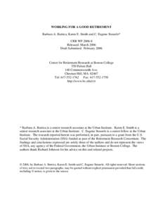 WORKING FOR A GOOD RETIREMENT Barbara A. Butrica, Karen E. Smith and C. Eugene Steuerle* CRR WP[removed]Released: March 2006 Draft Submitted: February 2006