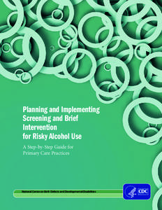 Planning and Implementing Screening and Brief Intervention for Risky Alcohol Use A Step-by-Step Guide for Primary Care Practices