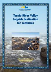 Geography of Europe / Divided regions / Sub-regions of Finland / Torne River / Torne Valley / Tornio / Haparanda Municipality / Kemi / Torneå / Political geography / Geography of Finland / Lapland