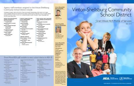 Agency staff members assigned to the Vinton-Shellsburg Community School District include: Assignment of agency staff to the district is based on an equity formula along with a district service plan, which is prepared fol