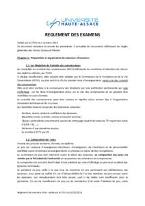 REGLEMENT DES EXAMENS Validé par la CFVU du 2 octobre 2014 Ce document remplace et annule les précédents. Il complète les documents définissant les règles générales des Cursus Licence et Master. Chapitre 1 : Pré