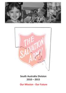 South Australia Division 2010 – 2015 Our Mission - Our Future -1-