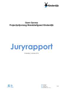 Open Oproep  Projectprijsvraag Werelderfgoed Kinderdijk Juryrapport Kinderdijk, 2 oktober 2014