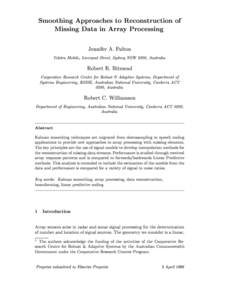 Smoothing Approaches to Reconstruction of Missing Data in Array Processing Jennifer A. Fulton Telstra Mobile, Liverpool Street, Sydney NSW 2000, Australia  Robert R. Bitmead