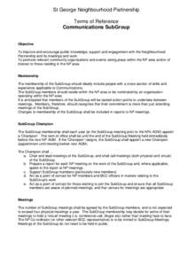 St George Neighbourhood Partnership Terms of Reference Communications SubGroup Objective To improve and encourage public knowledge, support and engagement with the Neighbourhood