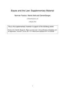 Bayes and the Law: Supplementary Material Norman Fenton, Martin Neil and Daniel Berger  4 MarchThis is the supplementary material in support of the following article: