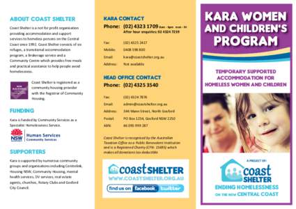 ABOUT COAST SHELTER Coast Shelter is a not for profit organisation providing accommodation and support services to homeless persons on the Central Coast sinceCoast Shelter consists of six refuges, a transitional a