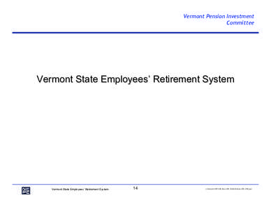 Vermont Pension Investment Committee Vermont State Employees’ Retirement System  Vermont State Employees’