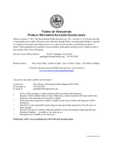 Town of Kingston Public Records Access Guidelines Effective January 1, 2017, the Massachusetts Public Records Law, G.L. c.66 and c.4, §7(26) provides that a municipality must, within 10 business days (Monday through Fri