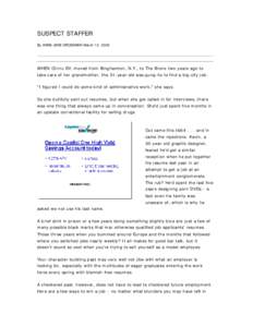 SUSPECT STAFFER By ANNA JANE GROSSMAN March 13, 2006 WHEN Chirru Elf‚ moved from Binghamton, N.Y., to The Bronx two years ago to take care of her grandmother, the 31-year-old was gung-ho to find a big-city job. 