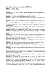 Schválená usnesení ze zasedání AS FSV UK   Datum:​  2. 6. 2015 od 16:00   Místo:​  Hollar, místnost č. 212   