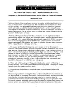 INTERNATIONAL COALITION OF LIBRARY CONSORTIA (ICOLC) Statement on the Global Economic Crisis and Its Impact on Consortial Licenses January 19, 2009