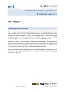 Transport Accident Commission & WorkSafe Victoria  Evidence Service Art Therapy Plain language summary After a traumatic event (such as a car accident), a person may feel shock, anxiety, numbness, or a