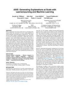 AXIS: Generating Explanations at Scale with Learnersourcing and Machine Learning Joseph Jay Williams1 Juho Kim2 Anna Rafferty3 Samuel Maldonado4