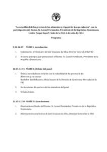 “La volatilidad de los precios de los alimentos y el papel de la especulación”, con la participación del Excmo. Sr. Leonel Fernández, Presidente de la República Dominicana Centro “Jeque Zayed”, Sede de la FAO