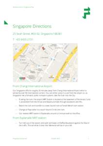 Directions to our Singapore office  Singapore Directions 25 Seah Street, #03-02, Singapore,T: +